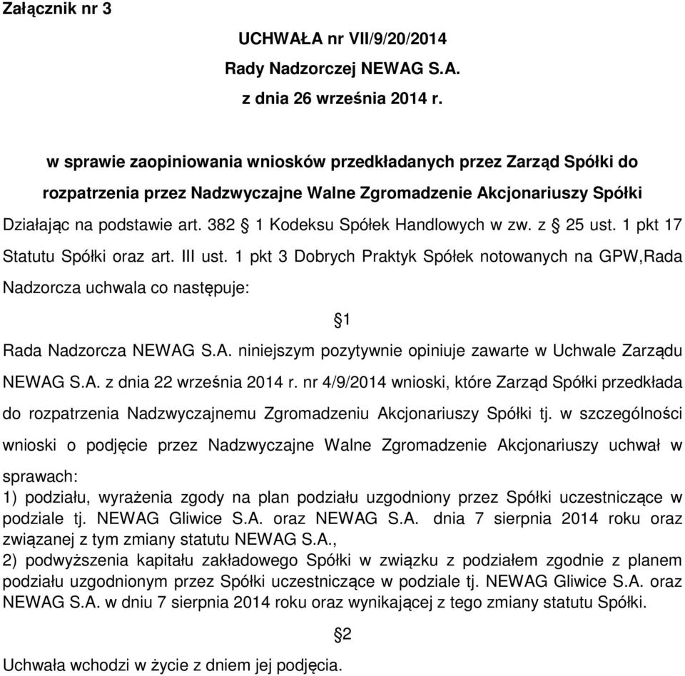 382 1 Kodeksu Spółek Handlowych w zw. z 25 ust. 1 pkt 17 Statutu Spółki oraz art. III ust.