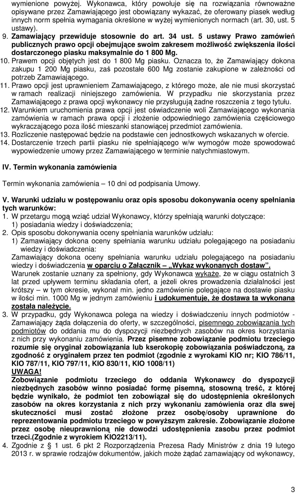 normach (art. 30, ust. 5 ustawy). 9. Zamawiający przewiduje stosownie do art. 34 ust.