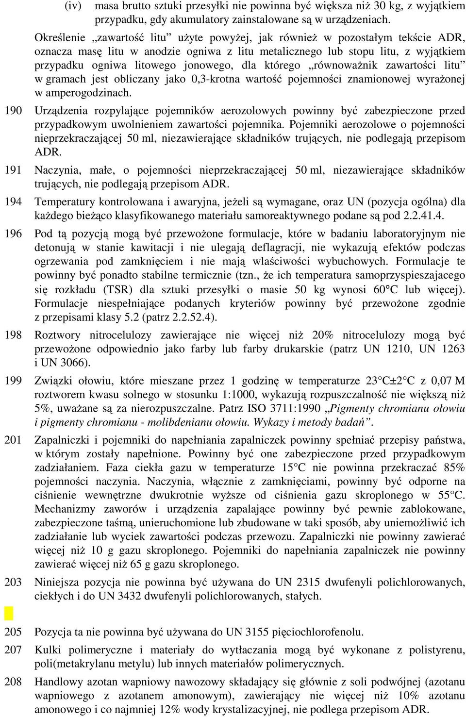 dla którego równowaŝnik zawartości litu w gramach jest obliczany jako 0,3-krotna wartość pojemności znamionowej wyraŝonej w amperogodzinach.