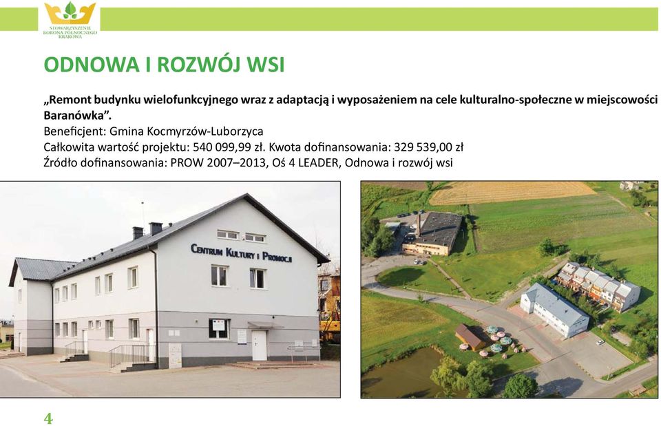 Beneficjent: Gmina Kocmyrzów-Luborzyca Całkowita wartość projektu: 540 099,99 zł.