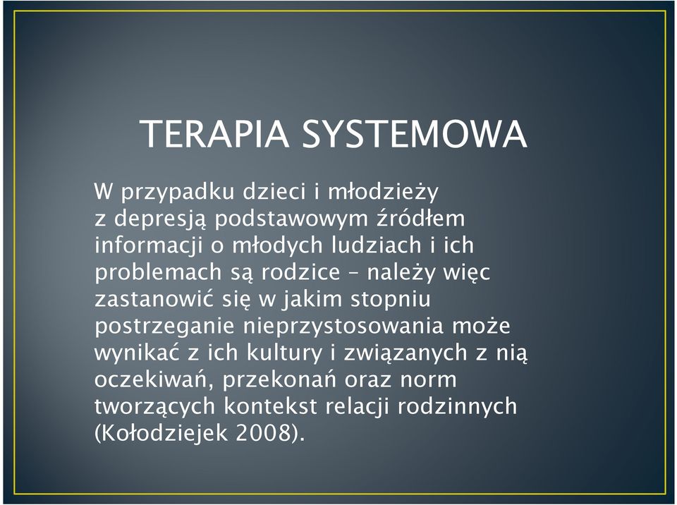 jakim stopniu postrzeganie nieprzystosowania może wynikać z ich kultury i związanych z