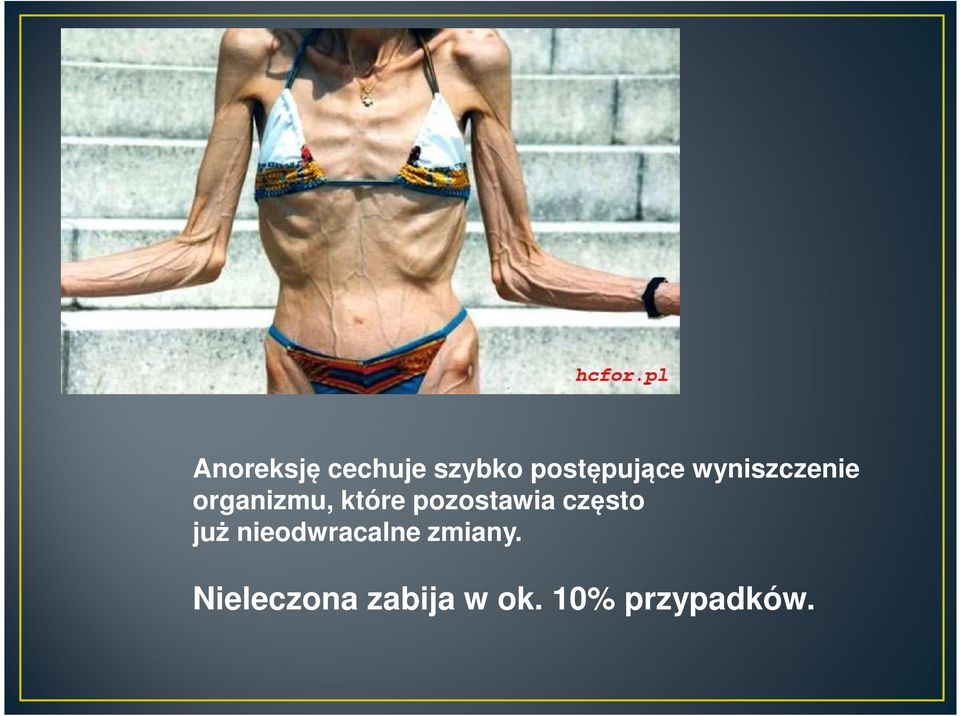 pozostawia często już nieodwracalne