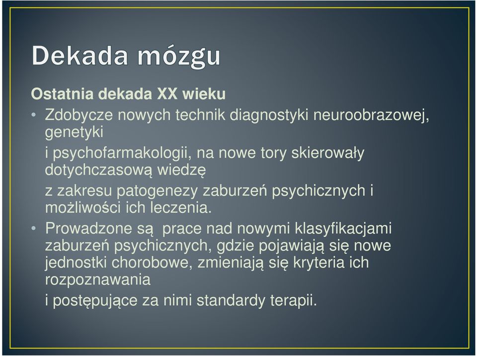 psychicznych i możliwości ich leczenia.