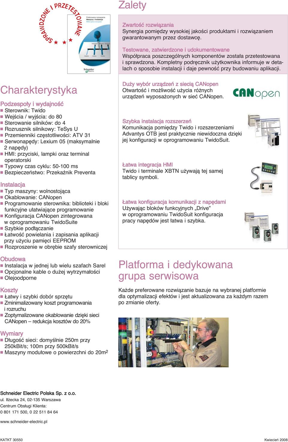 Kompletny podr cznik u ytkownika informuje w detalach o sposobie instalacji i daje pewnoêç przy budowaniu aplikacji.