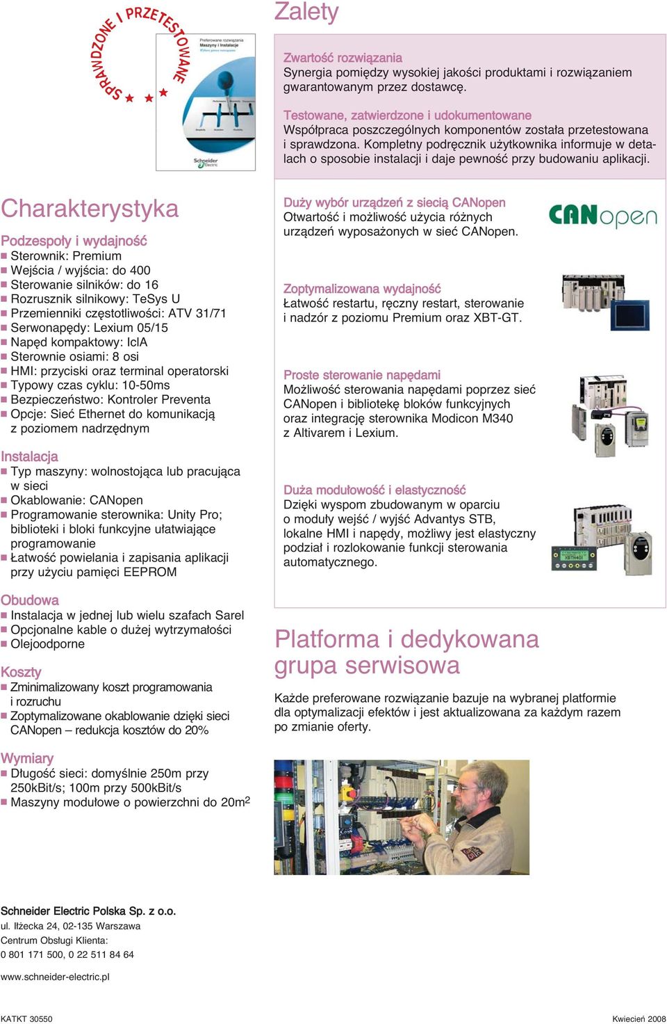 Kompletny podr cznik u ytkownika informuje w detalach o sposobie instalacji i daje pewnoêç przy budowaniu aplikacji.