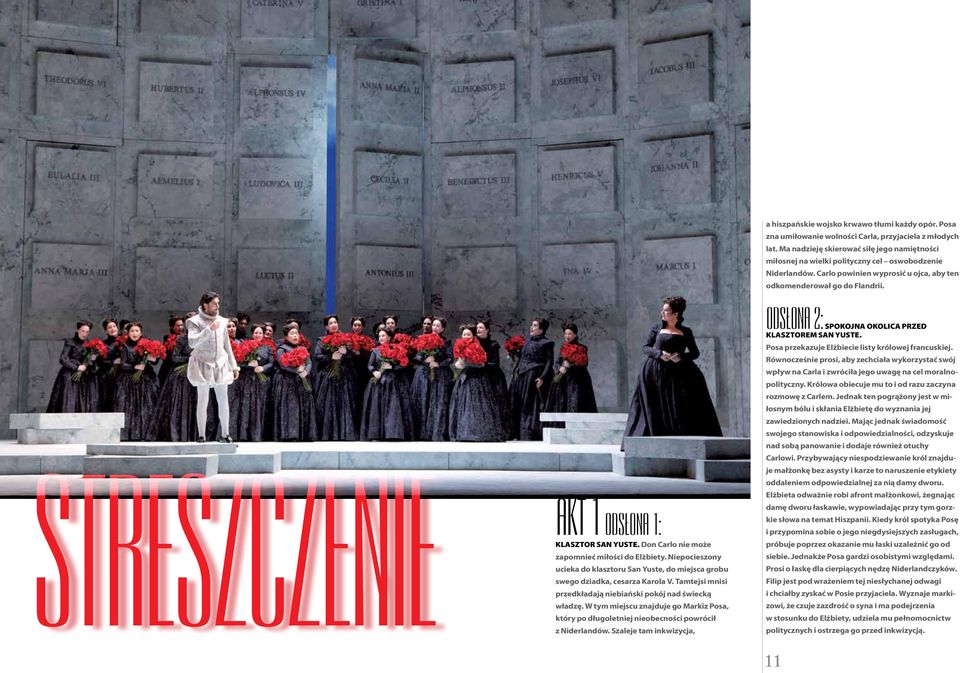 Szaleje tam inkwizycja, a hiszpańskie wojsko krwawo tłumi każdy opór. Posa zna umiłowanie wolności Carla, przyjaciela z młodych lat.