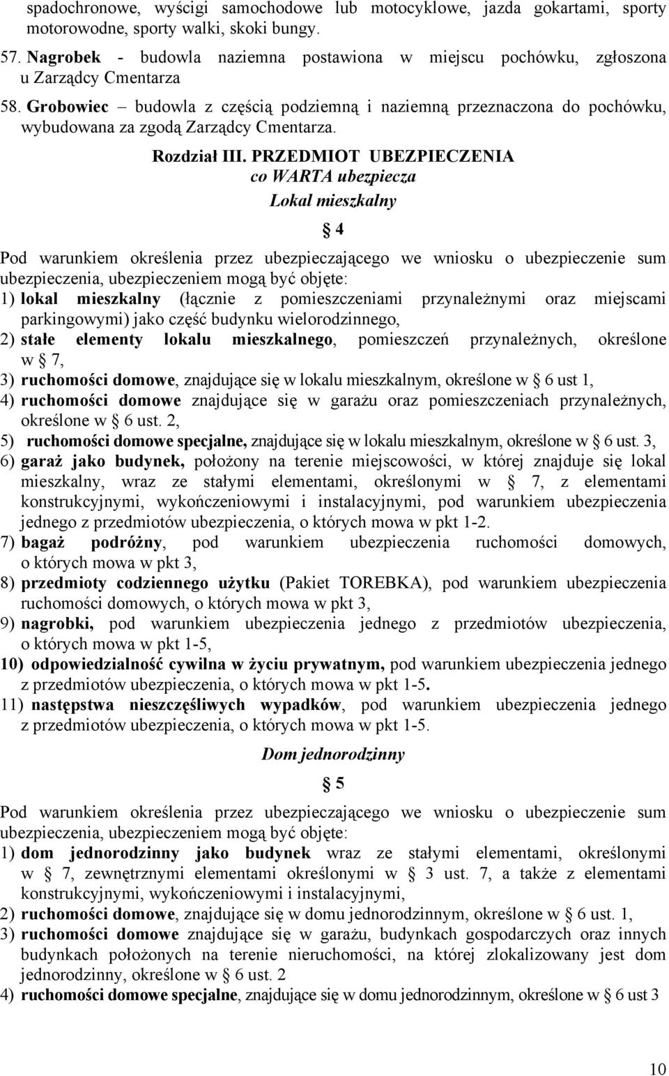 Grobowiec budowla z częścią podziemną i naziemną przeznaczona do pochówku, wybudowana za zgodą Zarządcy Cmentarza. Rozdział III.