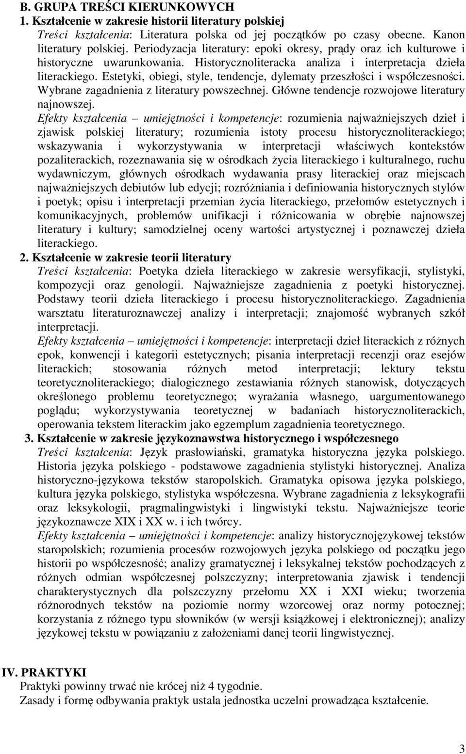 Estetyki, obiegi, style, tendencje, dylematy przeszłoci i współczesnoci. Wybrane zagadnienia z literatury powszechnej. Główne tendencje rozwojowe literatury najnowszej.