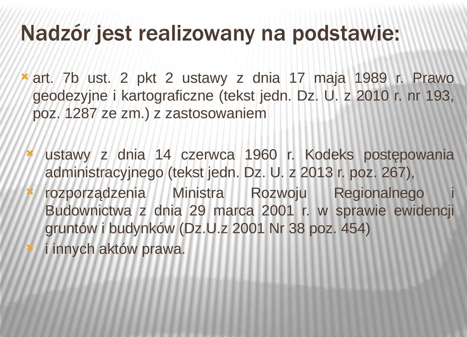 ) z zastosowaniem ustawy z dnia 14 czerwca 1960 r. Kodeks postępowania administracyjnego (tekst jedn. Dz. U. z 2013 r.