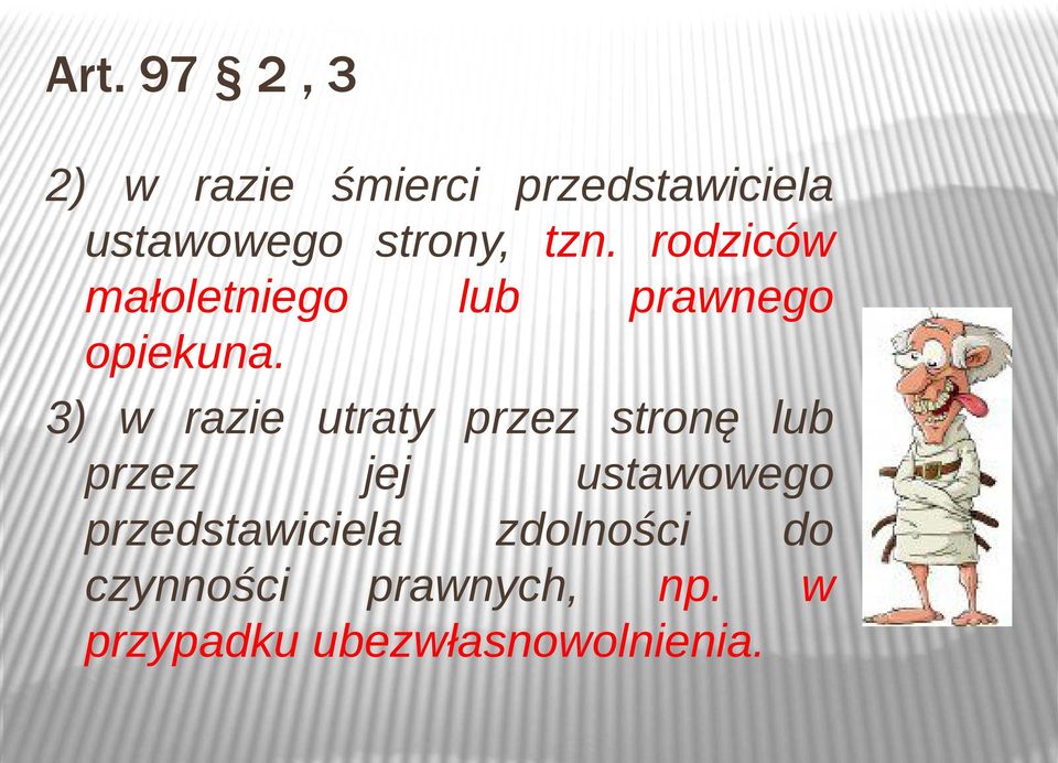 3) w razie utraty przez stronę lub przez jej ustawowego