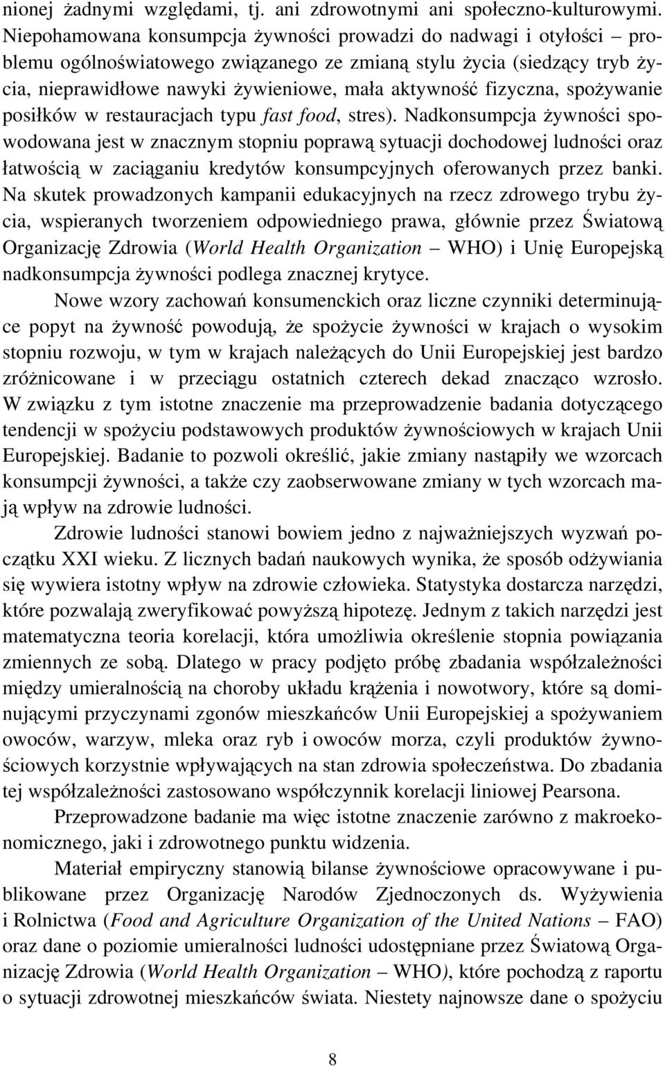 fizyczna, spożywanie posiłków w restauracjach typu fast food, stres).