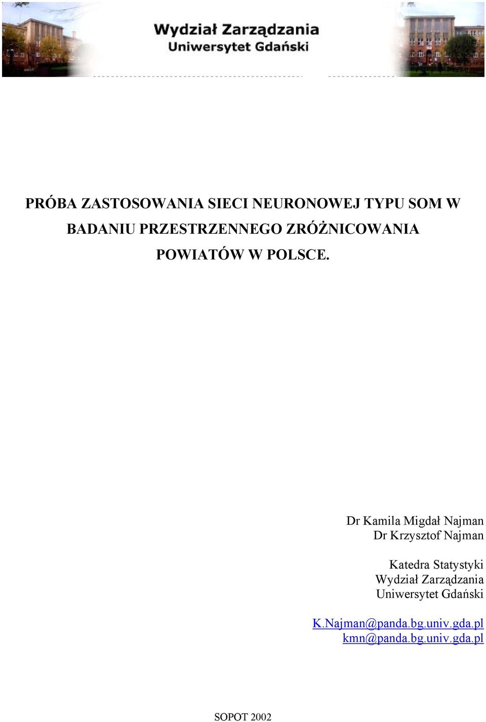 Dr Kamila Migdał Najman Dr Krzysztof Najman Katedra Statystyki
