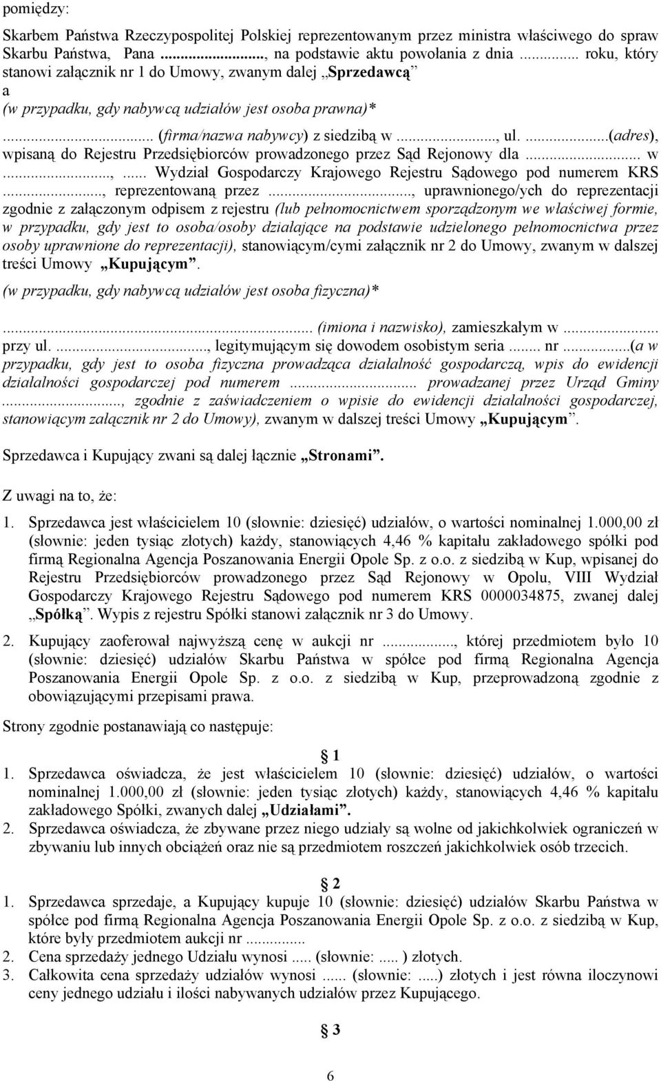 ...(adres), wpisaną do Rejestru Przedsiębiorców prowadzonego przez Sąd Rejonowy dla... w...,... Wydział Gospodarczy Krajowego Rejestru Sądowego pod numerem KRS..., reprezentowaną przez.