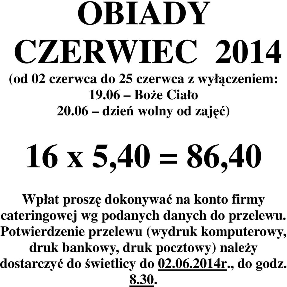 06 dzień wolny od zajęć) 16 x 5,40 = 86,40 cateringowej wg podanych danych