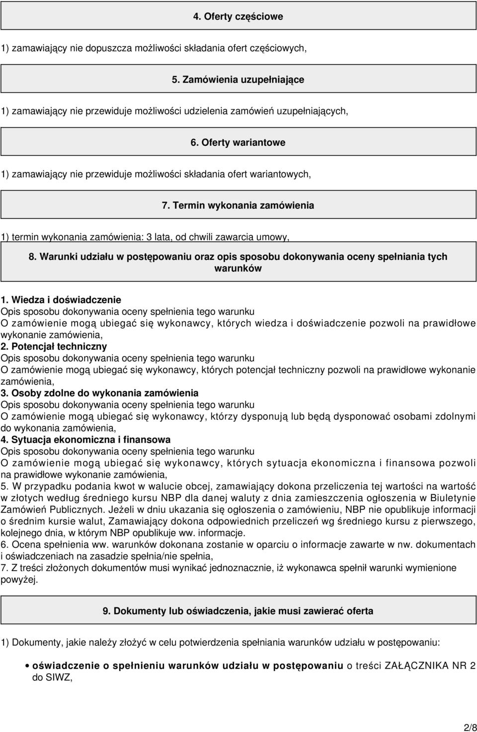 Warunki udziału w postępowaniu oraz opis sposobu dokonywania oceny spełniania tych warunków 1.