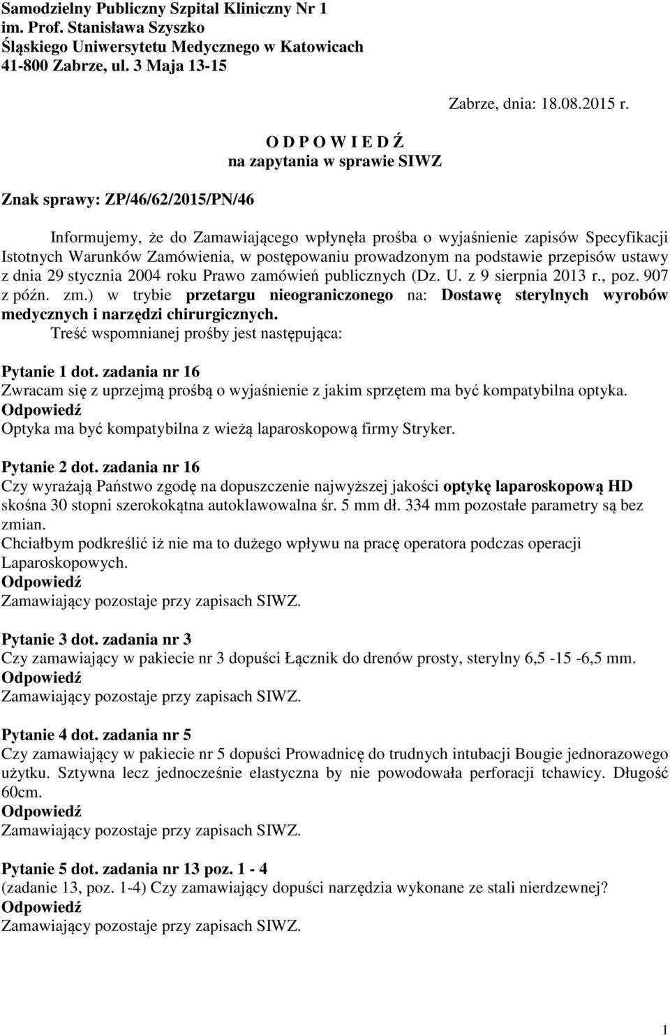 postępowaniu prowadzonym na podstawie przepisów ustawy z dnia 29 stycznia 2004 roku Prawo zamówień publicznych (Dz. U. z 9 sierpnia 2013 r., poz. 907 z późn. zm.