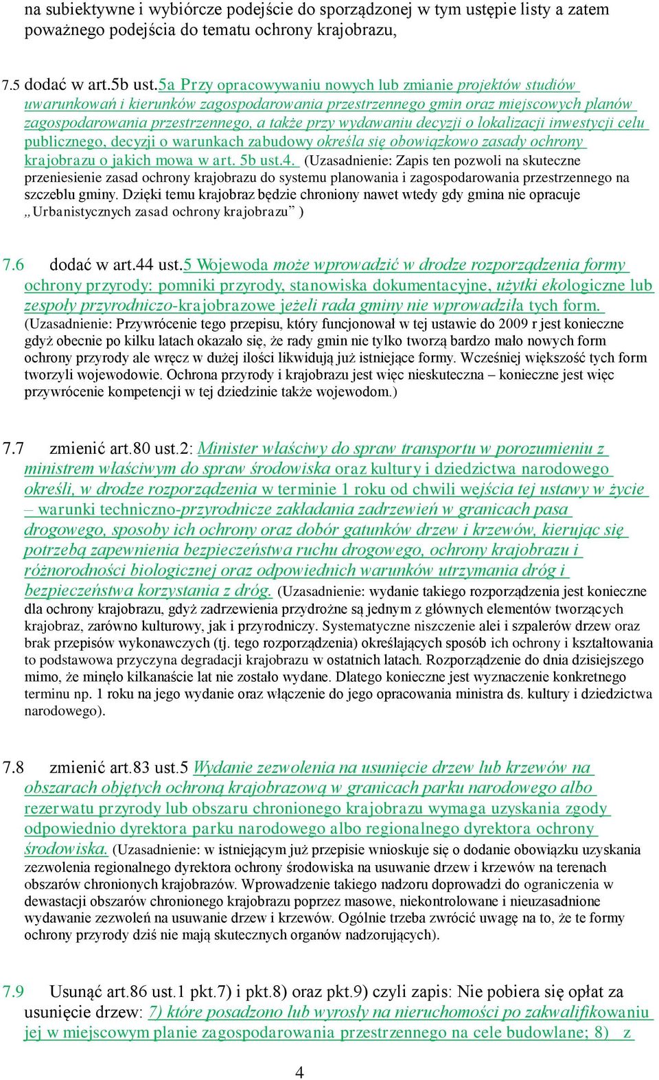 decyzji o lokalizacji inwestycji celu publicznego, decyzji o warunkach zabudowy określa się obowiązkowo zasady ochrony krajobrazu o jakich mowa w art. 5b ust.4.
