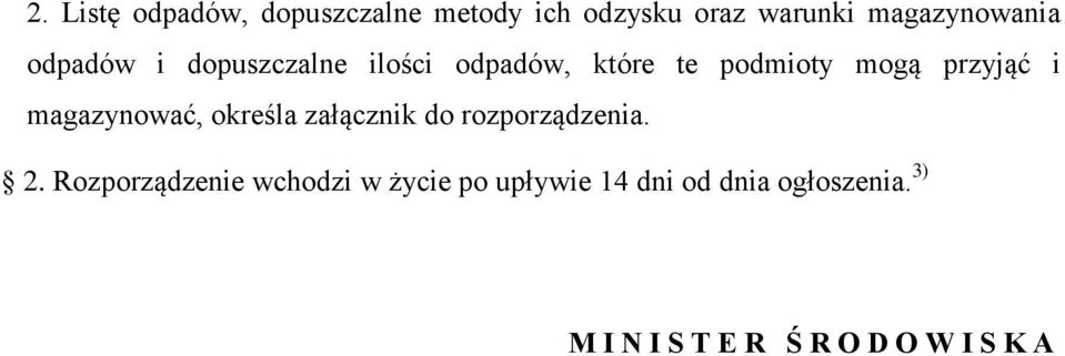 mogą przyjąć i magazynować, określa załącznik do rozporządzenia. 2.