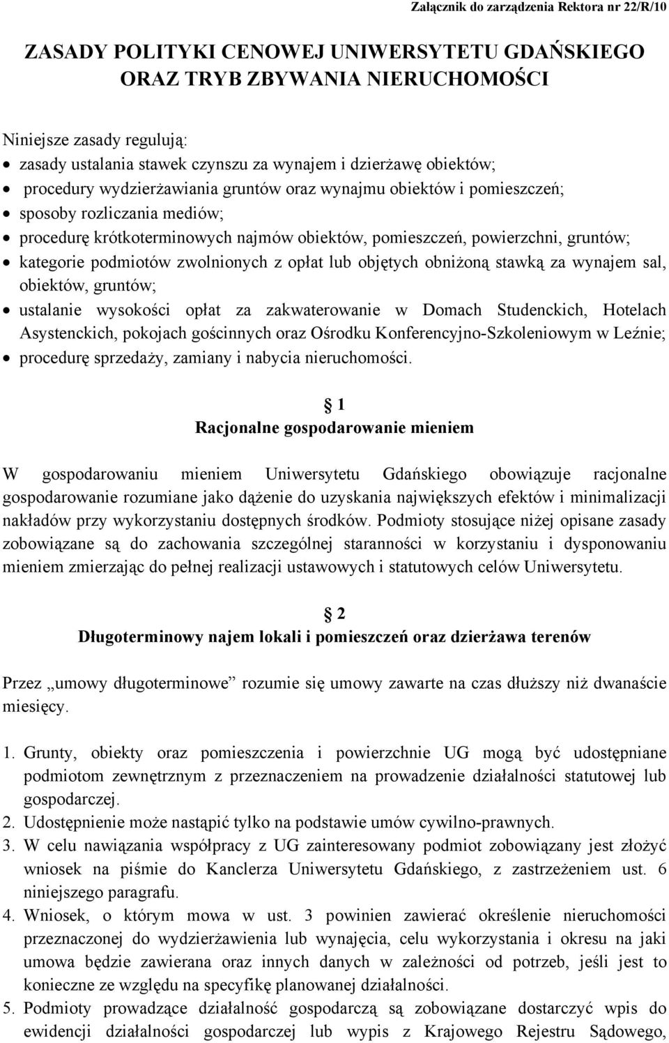 kategorie podmiotów zwolnionych z opłat lub objętych obniżoną stawką za wynajem sal, obiektów, gruntów; ustalanie wysokości opłat za zakwaterowanie w Domach Studenckich, Hotelach Asystenckich,