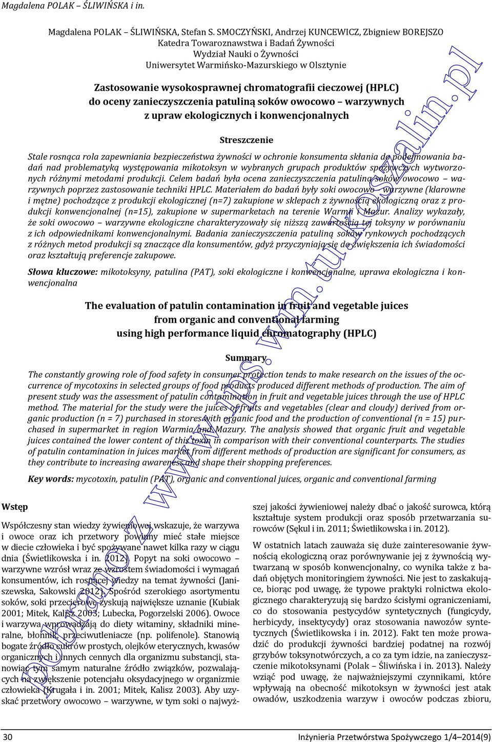 chromatografii cieczowej (HPLC) do oceny zanieczyszczenia patuliną soków owocowo warzywnych z upraw ekologicznych i konwencjonalnych Streszczenie Stale rosnąca rola zapewniania bezpieczeństwa