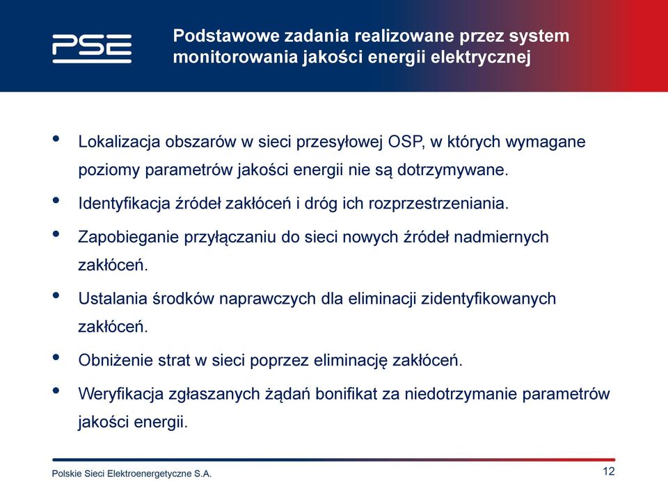 Zapobieganie przyłączaniu do sieci nowych źródeł nadmiernych zakłóceń.