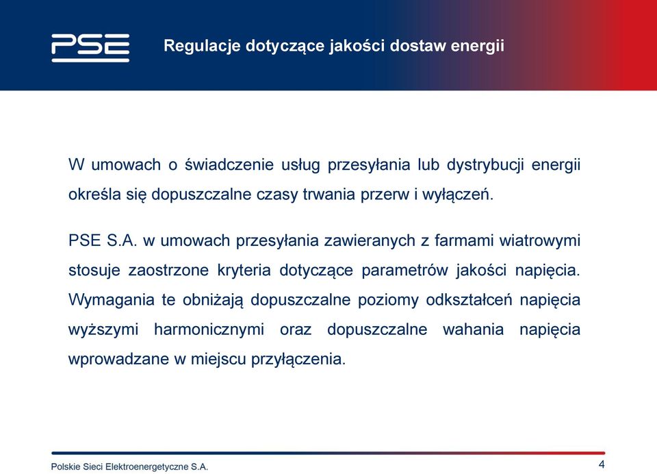 w umowach przesyłania zawieranych z farmami wiatrowymi stosuje zaostrzone kryteria dotyczące parametrów jakości