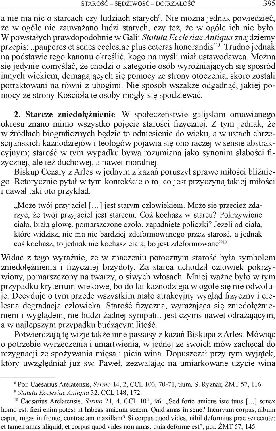 Trudno jednak na podstawie tego kanonu określić, kogo na myśli miał ustawodawca.