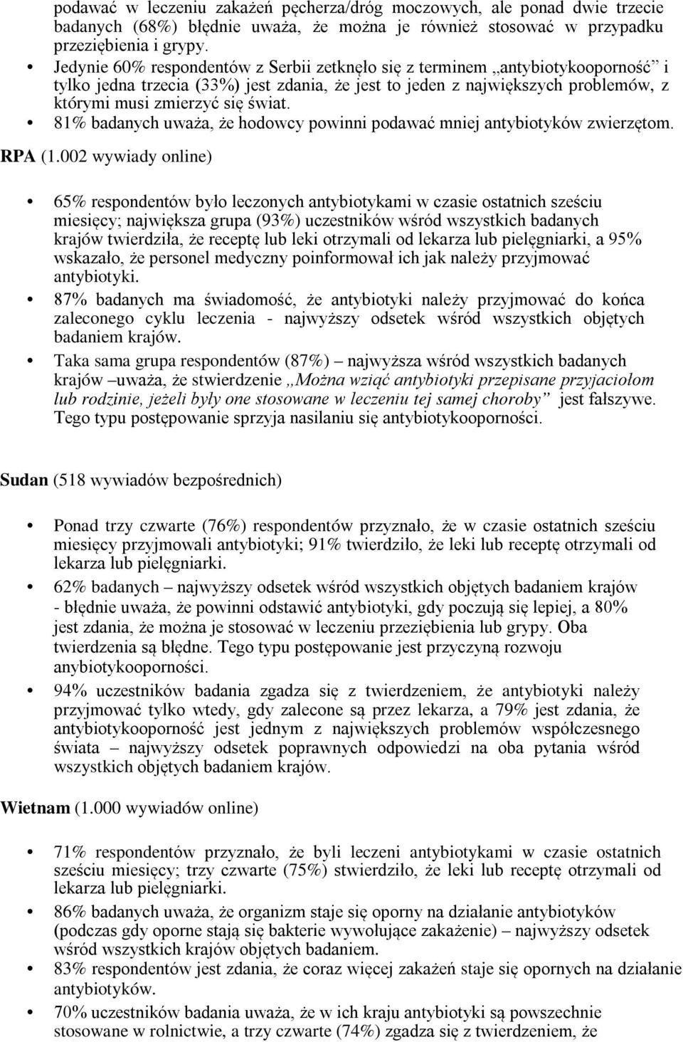 81% badanych uważa, że hodowcy powinni podawać mniej antybiotyków zwierzętom. RPA (1.