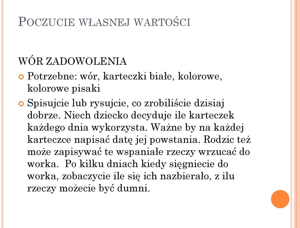 Ważne by na każdej karteczce napisać datę jej powstania.