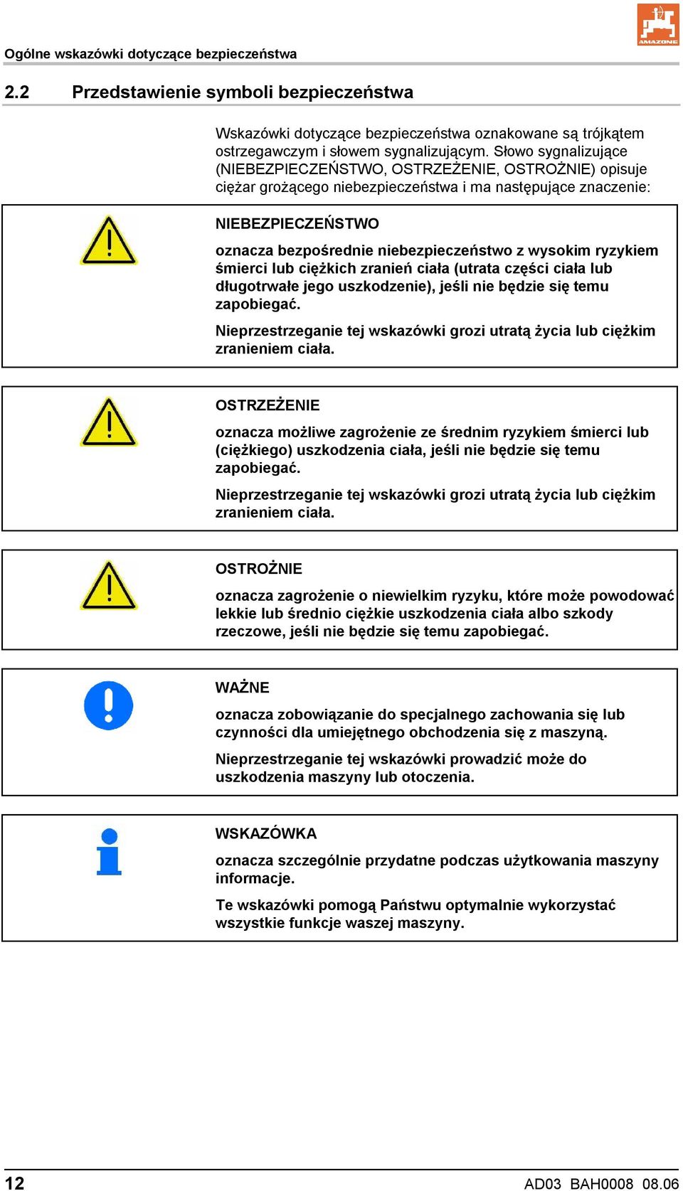 wysokim ryzykiem śmierci lub ciężkich zranień ciała (utrata części ciała lub długotrwałe jego uszkodzenie), jeśli nie będzie się temu zapobiegać.