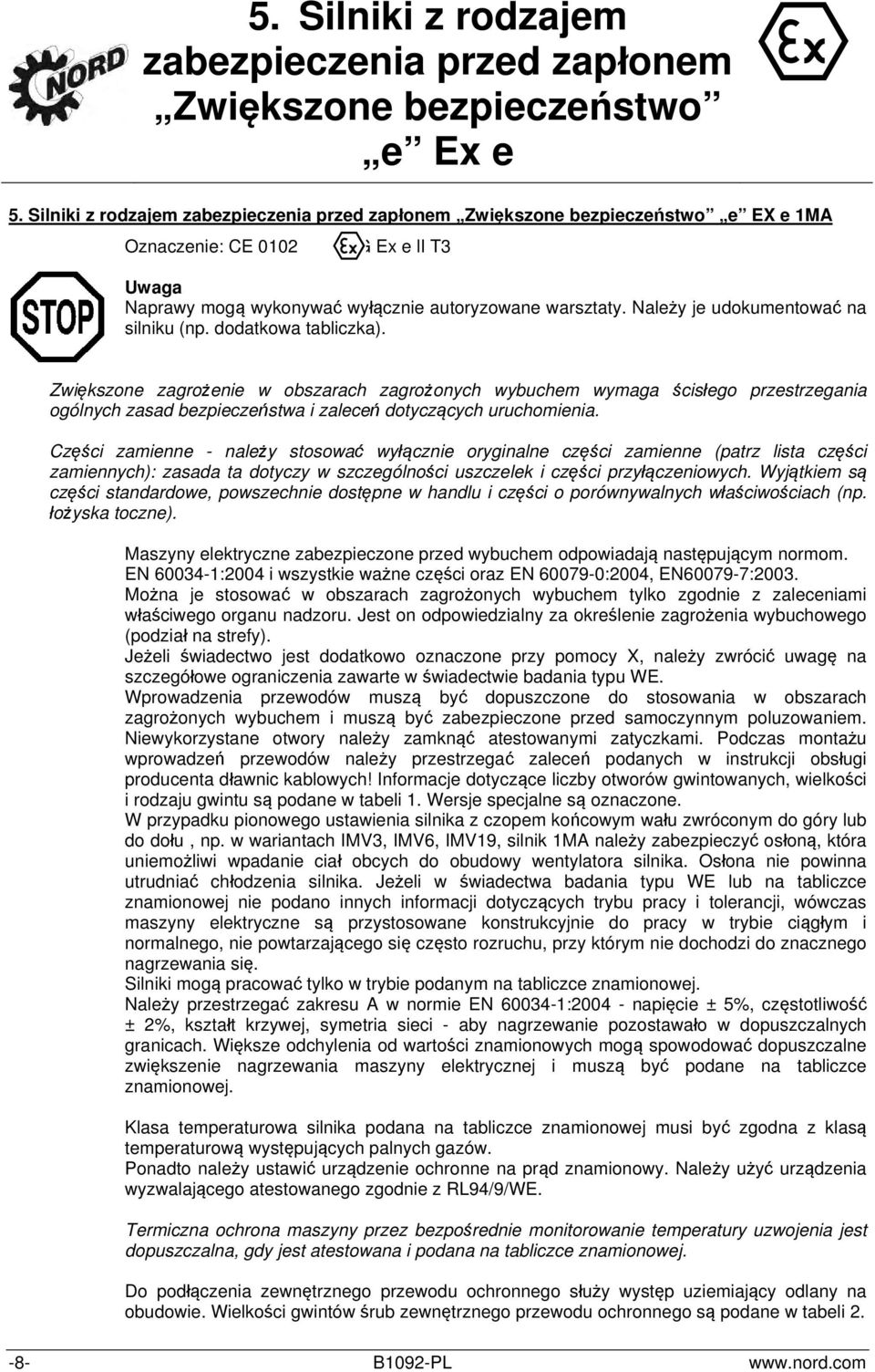 Należy je udokumentować na silniku (np. dodatkowa tabliczka).