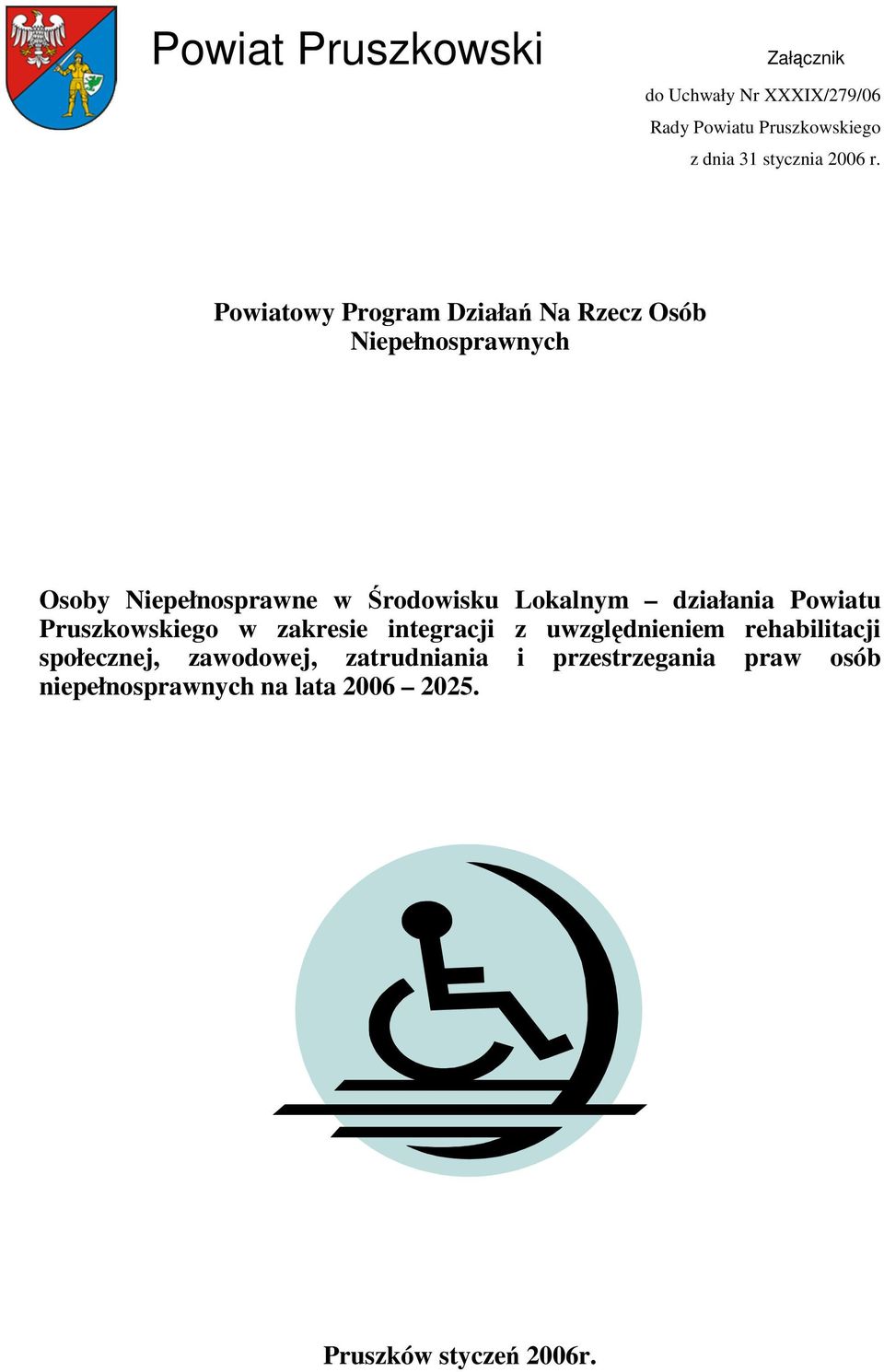 Powiatowy Program Działań Na Rzecz Osób Niepełnosprawnych Osoby Niepełnosprawne w Środowisku Lokalnym