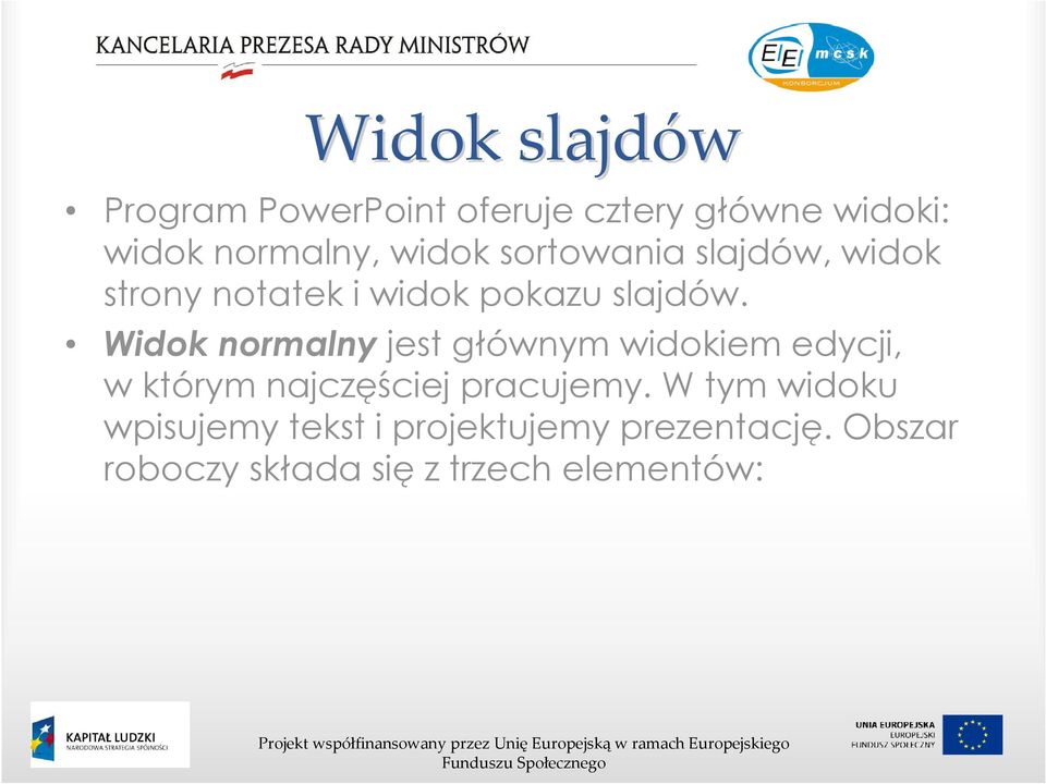 Widok normalny jest głównym widokiem edycji, w którym najczęściej pracujemy.