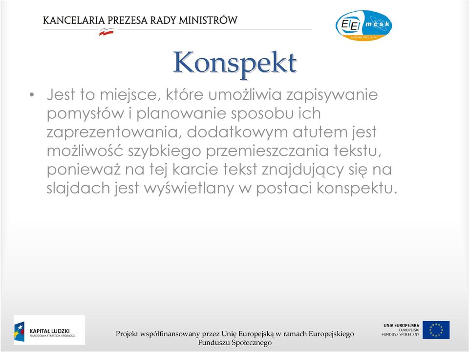 możliwość szybkiego przemieszczania tekstu, ponieważ na tej karcie