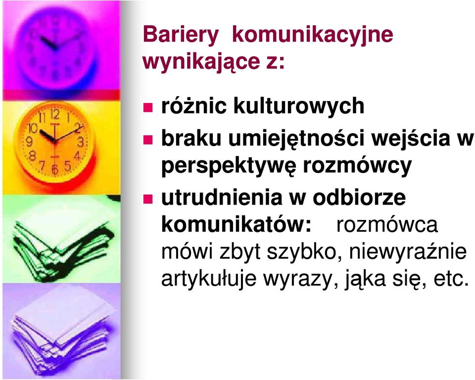 rozmówcy utrudnienia w odbiorze komunikatów: rozmówca