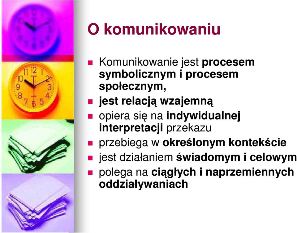 interpretacji przekazu przebiega w określonym kontekście jest