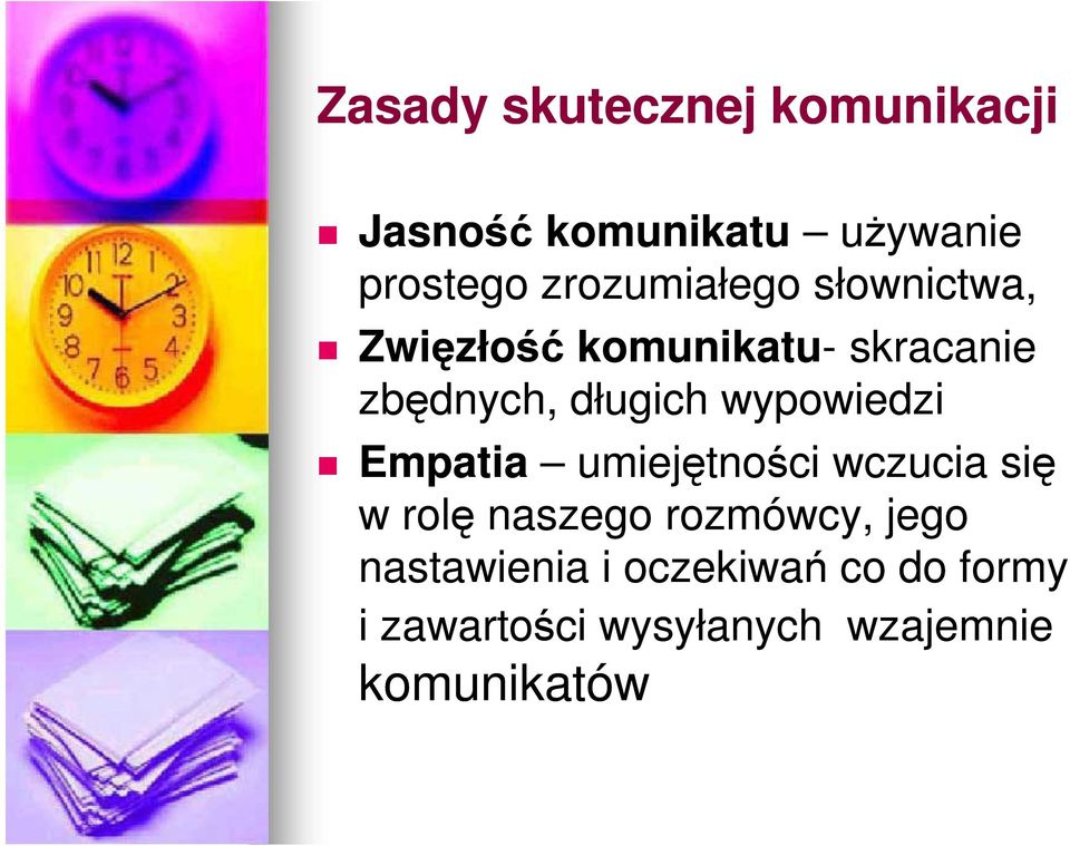 wypowiedzi Empatia umiejętności wczucia się w rolę naszego rozmówcy, jego