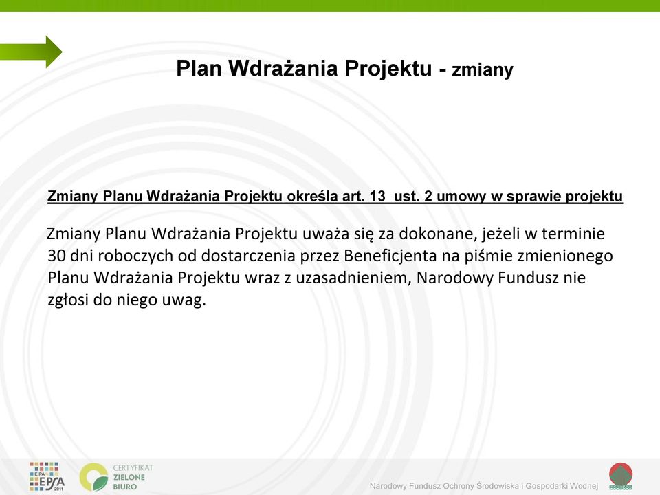 jeżeli w terminie 30 dni roboczych od dostarczenia przez Beneficjenta na piśmie