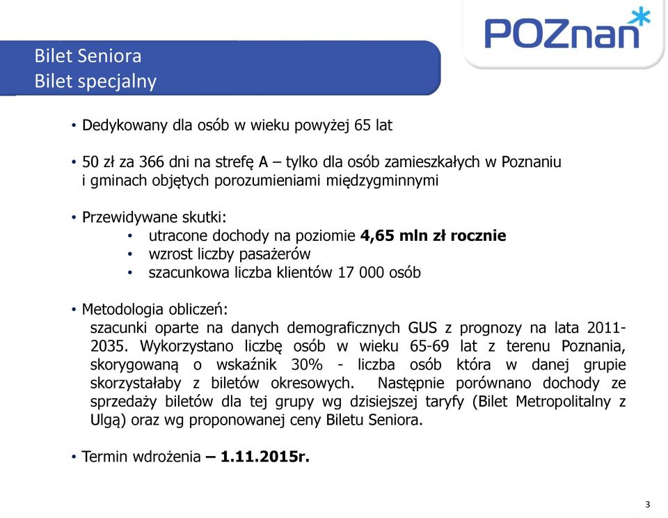 demograficznych GUS z prognozy na lata 2011-2035.