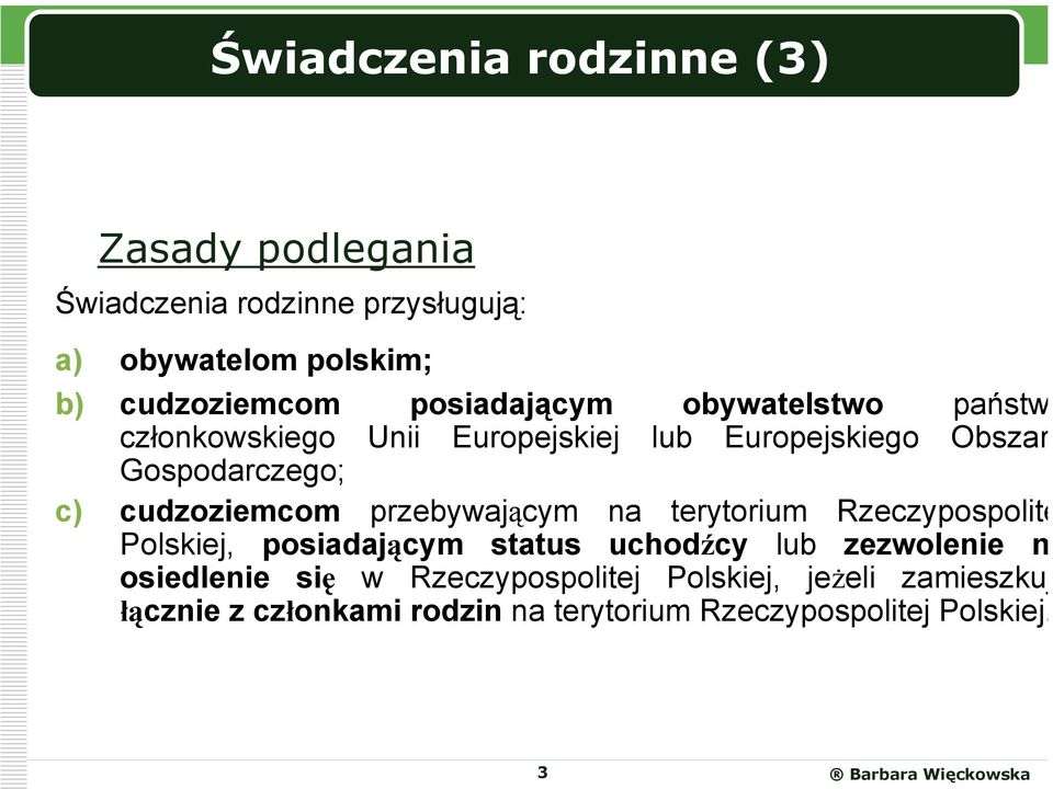 a) obywatelom polskim; b) cudzoziemcom posiadającym obywatelstwo państw członkowskiego Unii Europejskiej lub