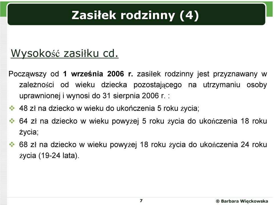 uprawnionej i wynosi do 31 sierpnia 2006 r.