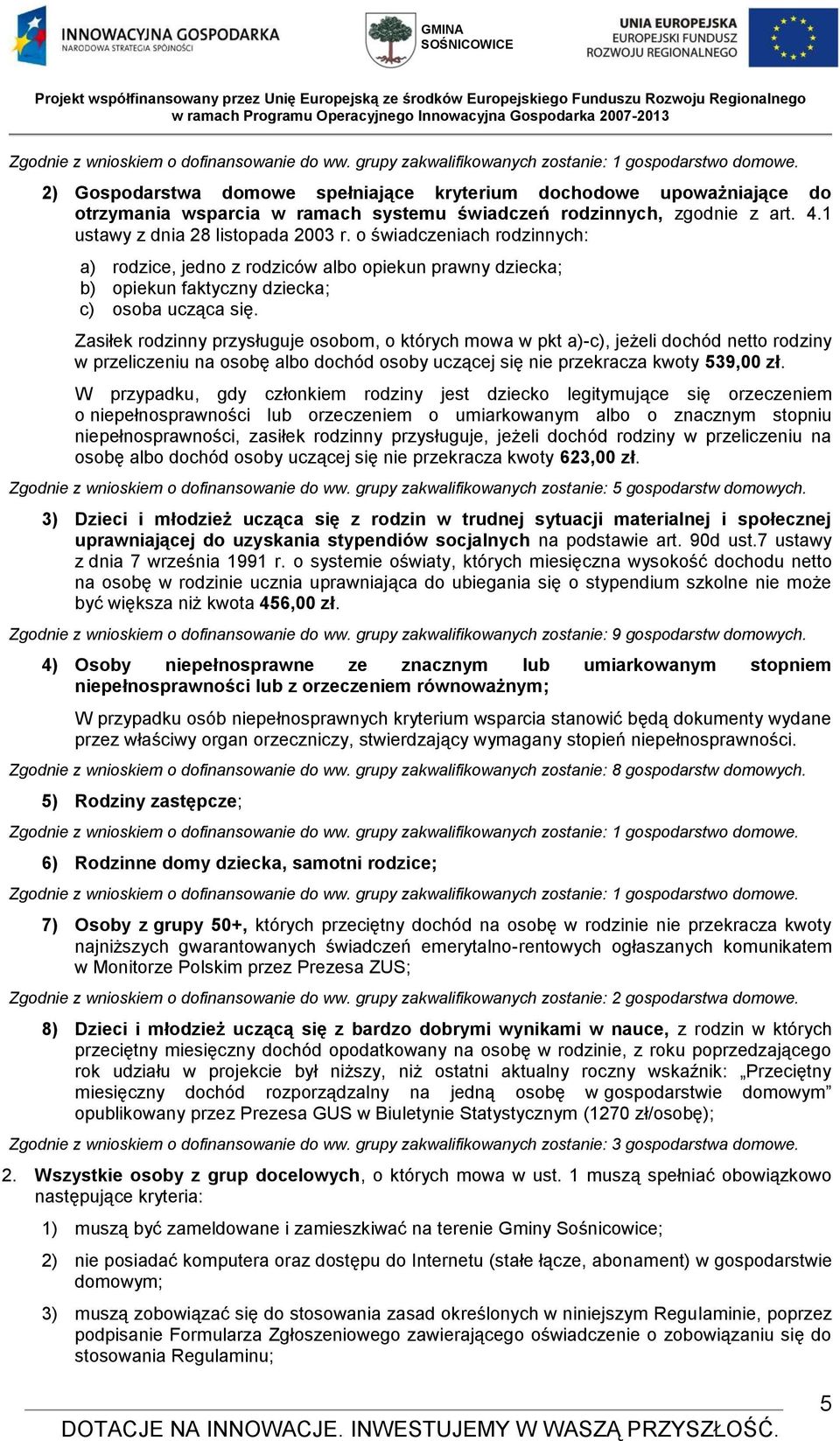 o świadczeniach rodzinnych: a) rodzice, jedno z rodziców albo opiekun prawny dziecka; b) opiekun faktyczny dziecka; c) osoba ucząca się.