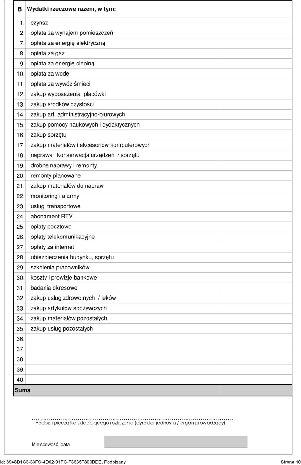 zakup materiałów i akcesoriów komputerowych 18. naprawa i konserwacja urządzeń / sprzętu 19. drobne naprawy i remonty 20. remonty planowane 21. zakup materiałów do napraw 22. monitoring i alarmy 23.
