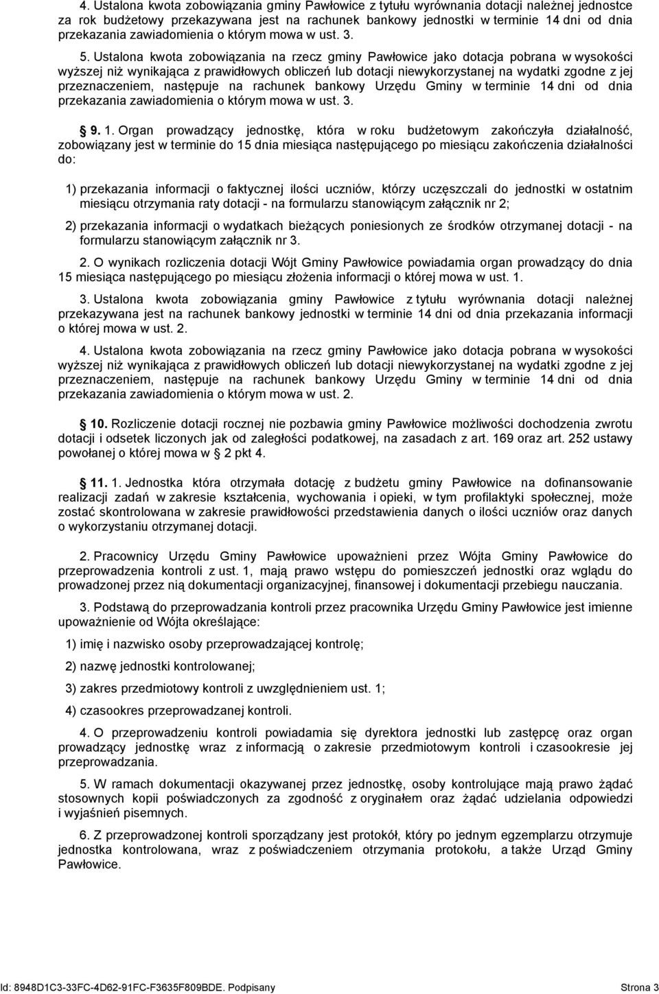 Ustalona kwota zobowiązania na rzecz gminy Pawłowice jako dotacja pobrana w wysokości wyższej niż wynikająca z prawidłowych obliczeń lub dotacji niewykorzystanej na wydatki zgodne z jej