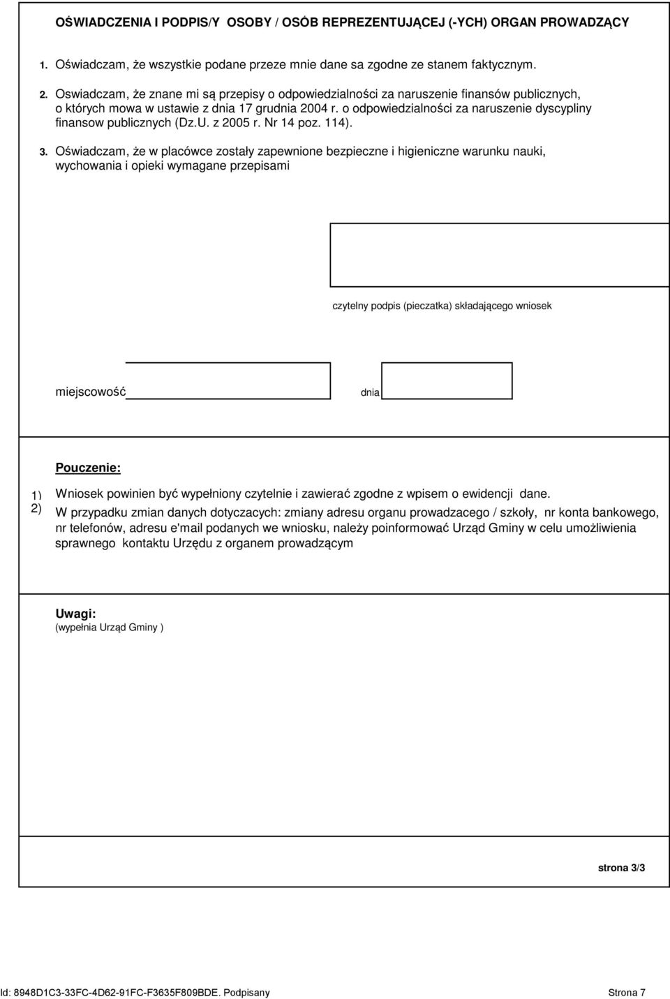 o odpowiedzialności za naruszenie dyscypliny finansow publicznych (Dz.U. z 2005 r. Nr 14 poz. 114). 3.
