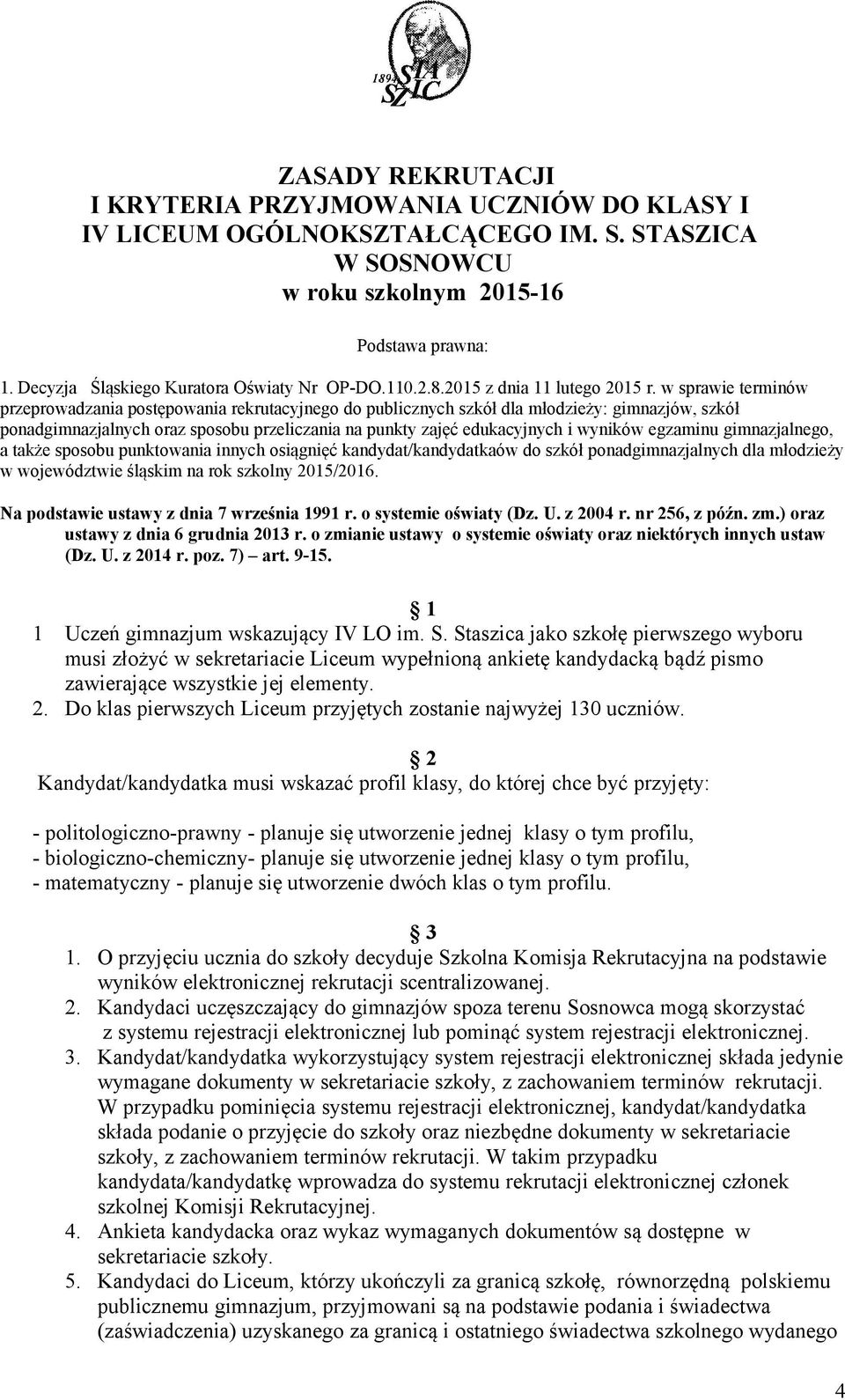 w sprawie terminów przeprowadzania postępowania rekrutacyjnego do publicznych szkół dla młodzieży: gimnazjów, szkół ponadgimnazjalnych oraz sposobu przeliczania na punkty zajęć edukacyjnych i wyników