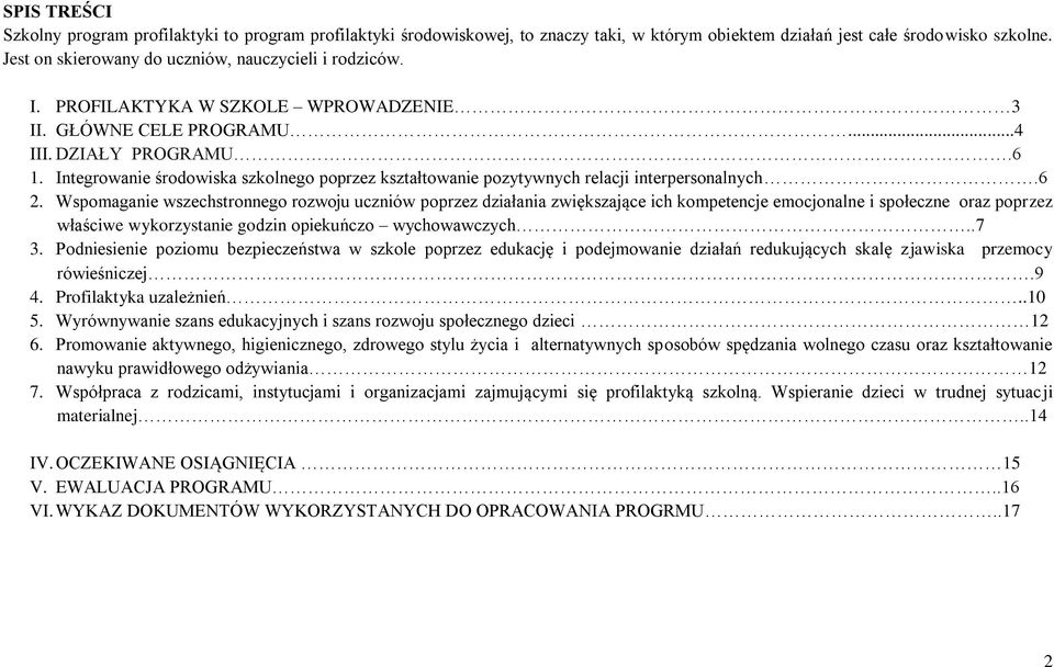 Wspmaganie wszechstrnneg rzwju uczniów pprzez działania zwiększające ich kmpetencje emcjnalne i spłeczne raz pprzez właściwe wykrzystanie gdzin piekuńcz wychwawczych..7 3.