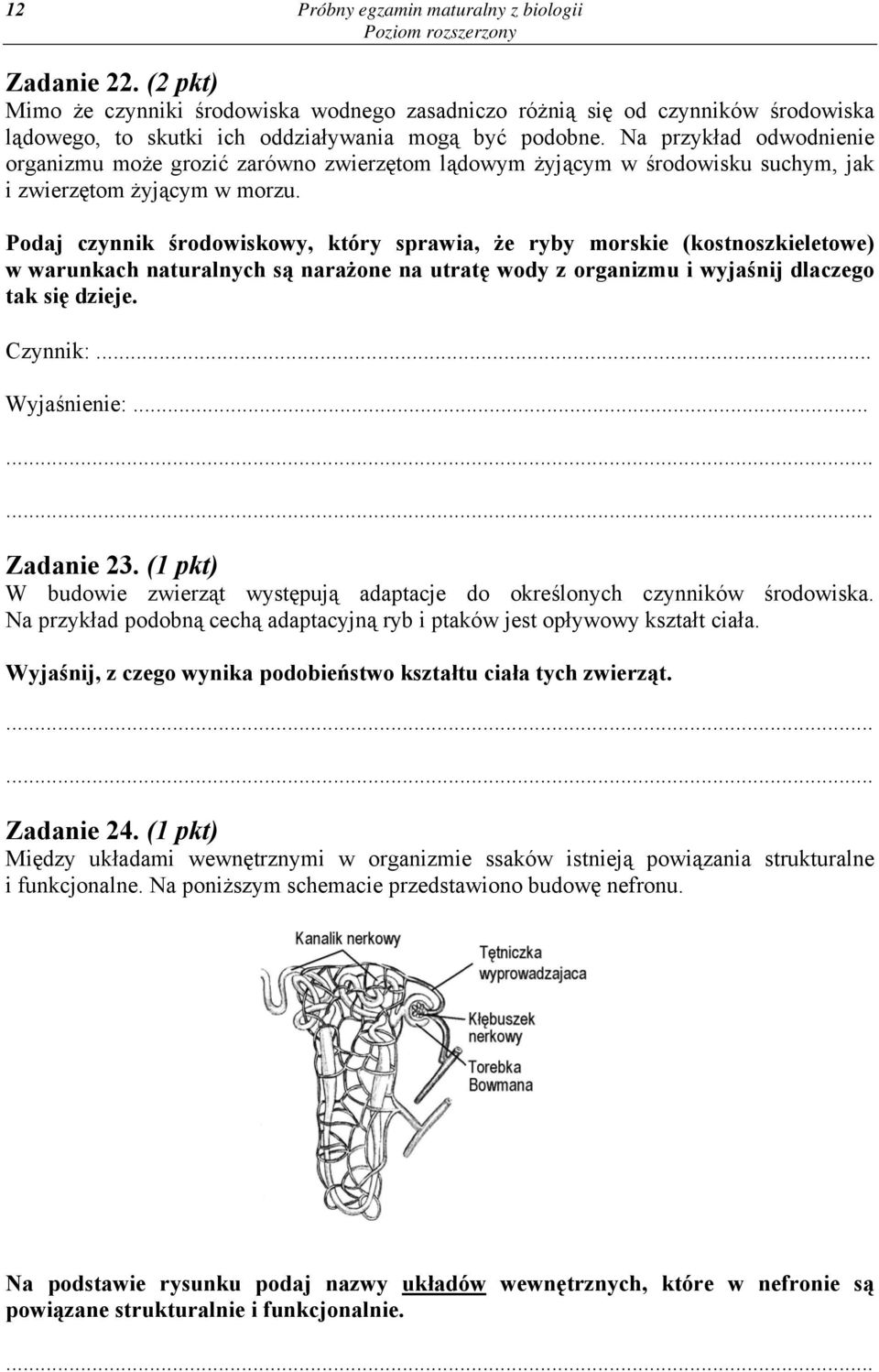 Podaj czynnik środowiskowy, który sprawia, że ryby morskie (kostnoszkieletowe) w warunkach naturalnych są narażone na utratę wody z organizmu i wyjaśnij dlaczego tak się dzieje. Czynnik:.