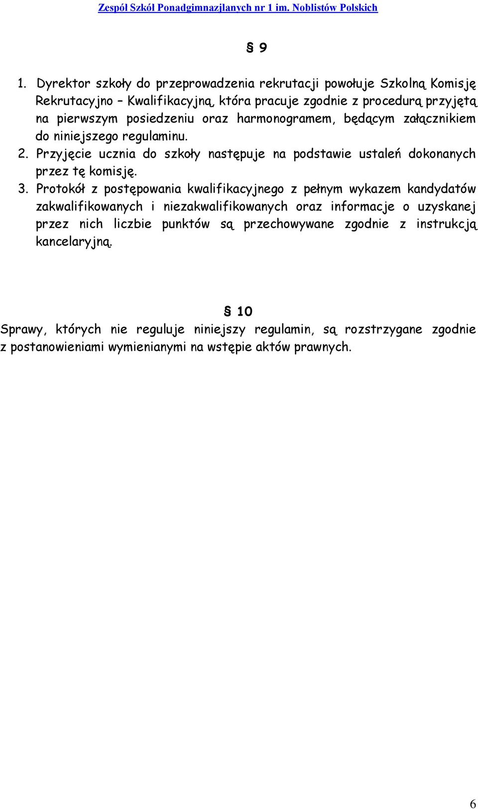 Protokół z postępowania kwalifikacyjnego z pełnym wykazem kandydatów zakwalifikowanych i niezakwalifikowanych oraz informacje o uzyskanej przez nich liczbie punktów są