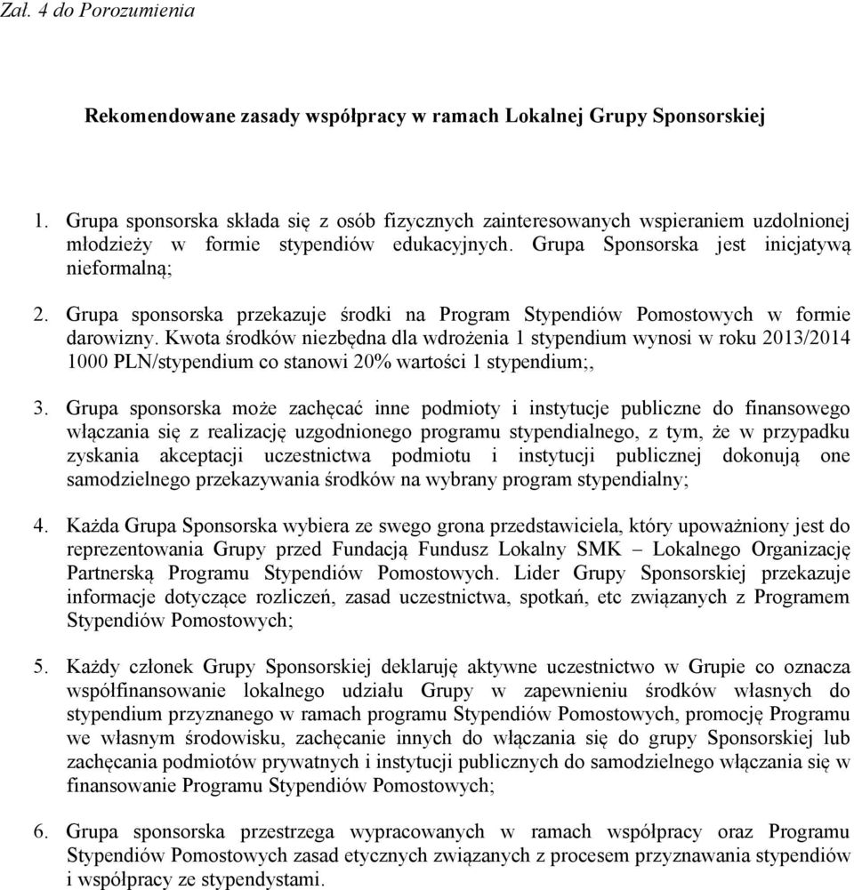 Grupa sponsorska przekazuje środki na Program Stypendiów Pomostowych w formie darowizny.